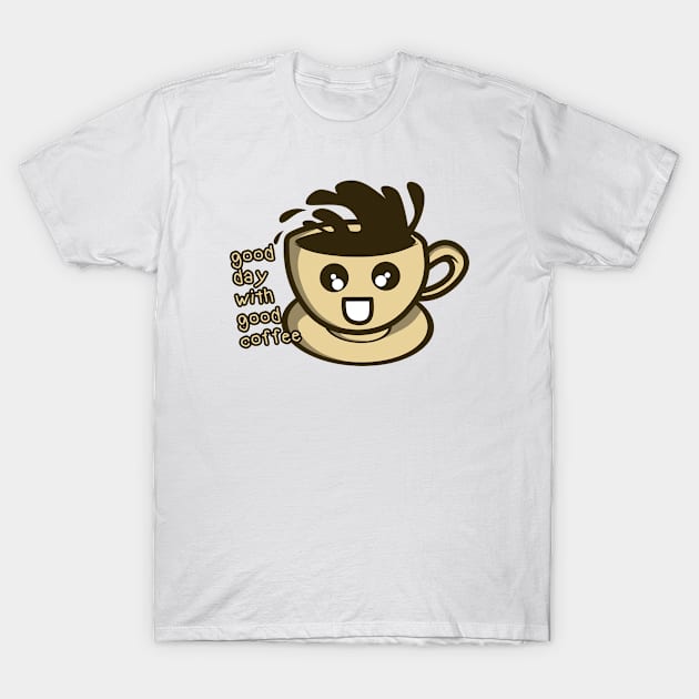 Good day with good coffee T-Shirt by Ajiw